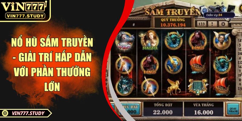 Nổ hũ sấm truyền - Giải trí hấp dẫn với phần thưởng lớn